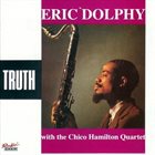 ERIC DOLPHY Truth (With Chico Hamilton Quintet) album cover