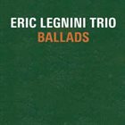 ERIC LEGNINI Eric Legnini Trio ‎: Ballads album cover