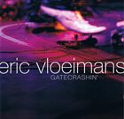 ERIC VLOEIMANS Gatecrashin' album cover