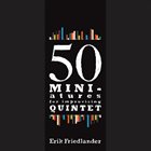 ERIK FRIEDLANDER 50 Miniatures For Improvising Quintet album cover