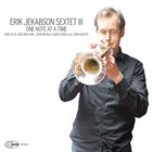 ERIK JEKABSON Erik Jekabson Sextet III ‎: One Note At A Time album cover
