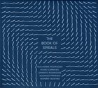 ERNESTO RODRIGUES Rodrigues / Rodrigues / Faustino / Pinheiro / Carneiro : The Book of Spirals album cover
