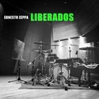 ERNESTO ZEPPA Liberados album cover