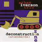 ETHAN IVERSON Deconstruction Zone (Standards) album cover