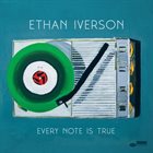 ETHAN IVERSON Every Note Is true album cover
