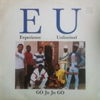 E.U. (EXPERIENCE UNLIMITED) Go Ju Ju Go album cover