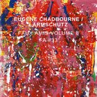 EUGENE CHADBOURNE Eugene Chadbourne, Lärmschutz ‎: Faux Amis Volume 8 album cover
