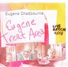 EUGENE CHADBOURNE Eugene's Treat Area album cover