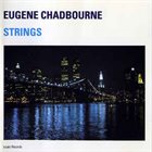 EUGENE CHADBOURNE Strings album cover