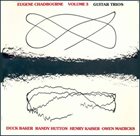 EUGENE CHADBOURNE Volume Three: Guitar Trios album cover