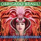 EUGENE MARLOW Eugene Marlow's Heritage Ensemble ‎: Obrigado Brasil! album cover