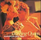 EUROPEAN JAZZ TRIO Dancing Queen album cover