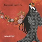 EUROPEAN JAZZ TRIO Japanesque album cover