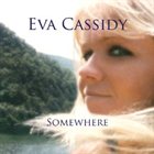 EVA CASSIDY Somewhere album cover