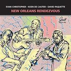 EVAN CHRISTOPHER Evan Christopher, Koen De Cauter & David Paquette : New Orleans Rendezvous album cover