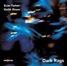 EVAN PARKER Dark Rags (with Keith Rowe) album cover