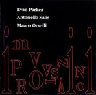 EVAN PARKER Evan Parker, Antonello Salis, Mauro Orselli : Improvvisazioni album cover