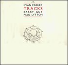 EVAN PARKER Evan Parker / Barry Guy / Paul Lytton ‎: Tracks album cover
