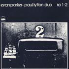 EVAN PARKER Evan Parker-Paul Lytton Duo : Ra 1+2 album cover