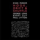 EVAN PARKER Hook, Drift & Shuffle album cover