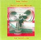 EVAN PARKER New Excursions (with Ghost-In-The-Machine) album cover