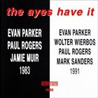 EVAN PARKER The Ayes Have It album cover