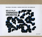 EVAN PARKER Townhouse Orchestra : Belle Ville album cover