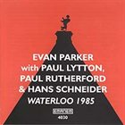 EVAN PARKER Waterloo 1985 album cover