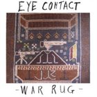 EYE CONTACT War Rug album cover