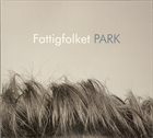 FATTIGFOLKET Park album cover