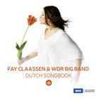 FAY CLAASSEN Fay Claassen & WDR Big Band : Dutch Songbook album cover