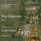 FAY CLAASSEN Sings Two Portraits Of Chet Baker - Volume 1 album cover