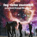 FAY VICTOR Cartwheels Through The Cosmos album cover