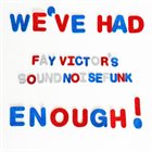 FAY VICTOR We’ve Had Enough! album cover