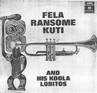 FELA KUTI Fela Ransome-Kuti and His Koola Lobitos album cover