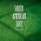 FELIPE SALLES South American Suite album cover