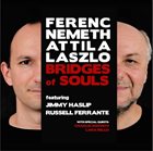 FERENC NEMETH Ferenc Nemeth / Attila László : Bridges Of Souls album cover