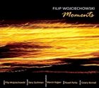 FILIP WOJCIECHOWSKI Moments album cover