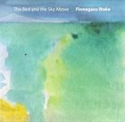 FINNEGANS WAKE The Bird And The Sky Above album cover