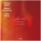 FLORIAN WEBER Criss Cross: Exploring the Music of Monk & Bill Evans album cover