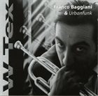 FRANCO BAGGIANI Franco Baggiani & Urbanfunk ‎: W Tex album cover