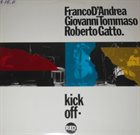 FRANCO D'ANDREA Franco D'Andrea / Giovanni Tommaso / Roberto Gatto ‎: Kick Off album cover