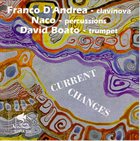 FRANCO D'ANDREA Franco D'Andrea - Naco - David Boato ‎: Current Changes album cover
