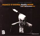 FRANCO D'ANDREA Franco D'Andrea Plays Monk (Live At Metastasio Jazz) album cover