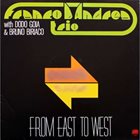 FRANCO D'ANDREA Franco D'Andrea Trio With Dodo Goia  & Bruno Biriaco : From East To West album cover