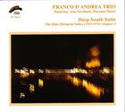 FRANCO D'ANDREA Franco D'Andrea Trio ‎: Deep South Suite (The Duke Ellington Suites (1931-1974) Chapter 3) album cover
