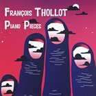 FRANÇOIS THOLLOT Piano Pieces album cover