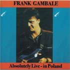 FRANK GAMBALE Absolutely Live - In Poland album cover
