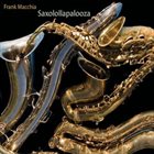 FRANK MACCHIA Saxolollapalooza album cover