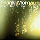 FRANK MORGAN Listen to the Dawn album cover